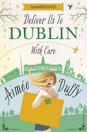 [Summer Flings 07] • Deliver to Dublin...With Care